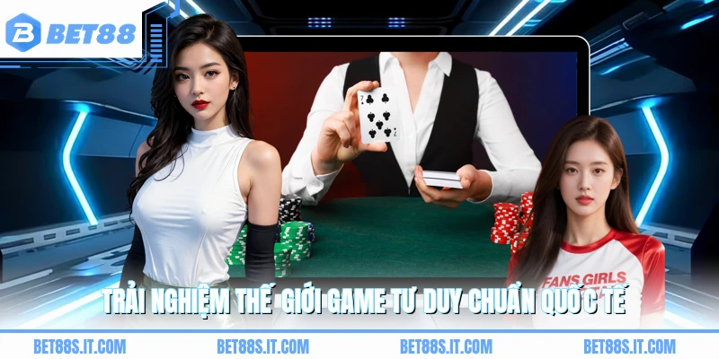 Trải nghiệm thế giới game tư duy chuẩn quốc tế